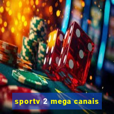 sportv 2 mega canais