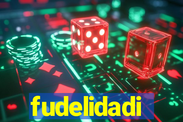 fudelidadi