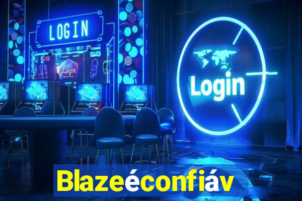 Blazeéconfiável