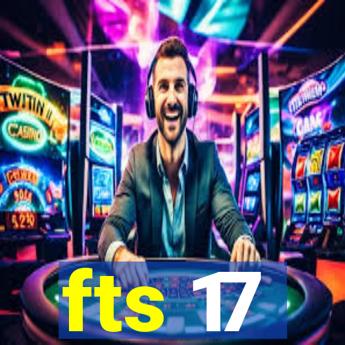 fts 17