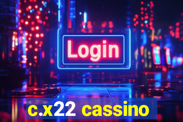 c.x22 cassino