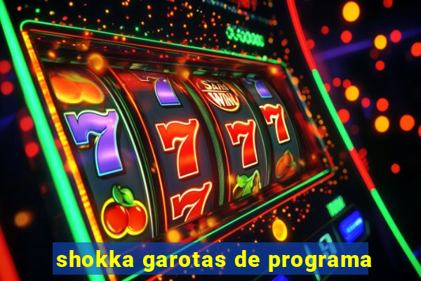 shokka garotas de programa