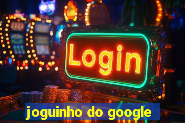 joguinho do google