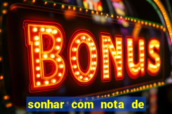 sonhar com nota de 50 reais