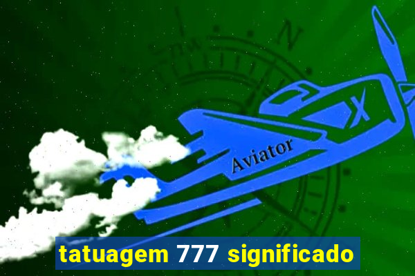 tatuagem 777 significado