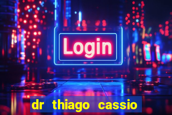 dr thiago cassio santos walmsley de lucena