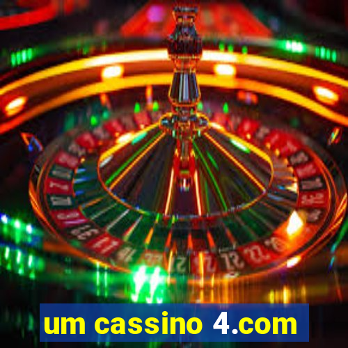 um cassino 4.com