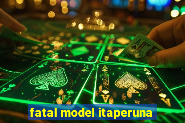 fatal model itaperuna