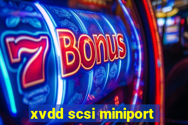 xvdd scsi miniport