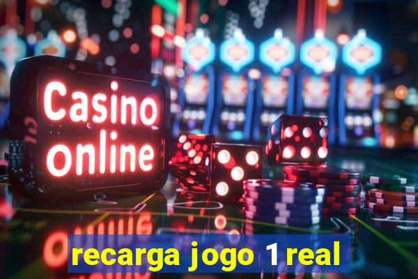 recarga jogo 1 real