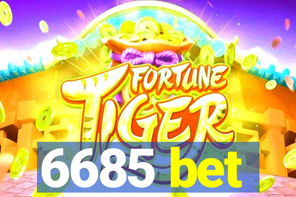 6685 bet