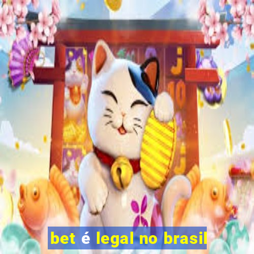 bet é legal no brasil