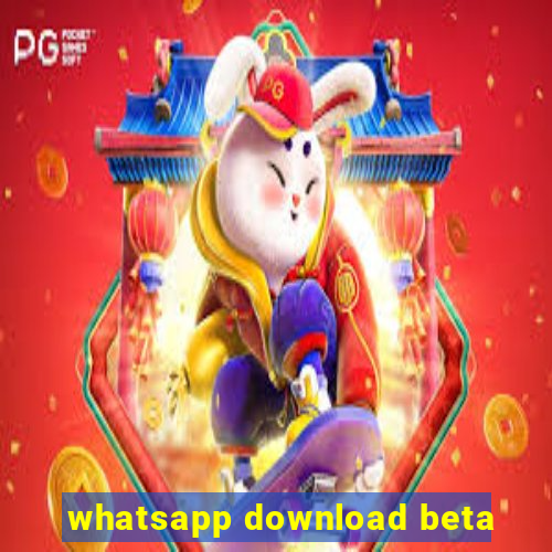 whatsapp download beta