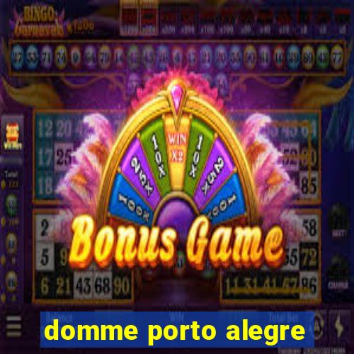 domme porto alegre