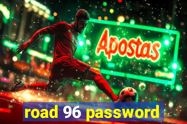 road 96 password