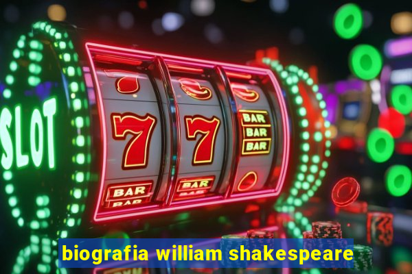 biografia william shakespeare