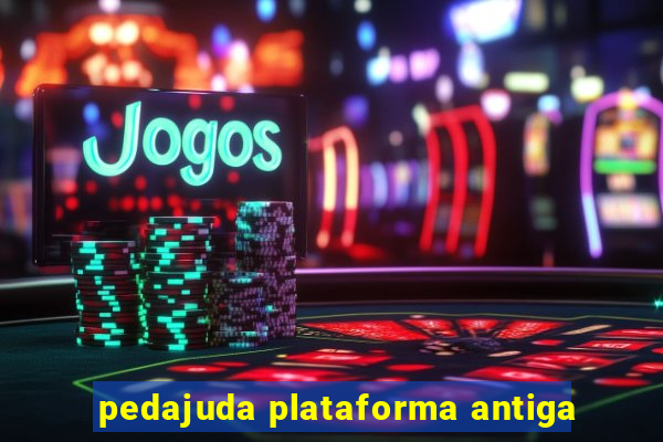 pedajuda plataforma antiga