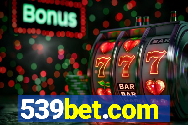 539bet.com