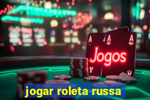 jogar roleta russa