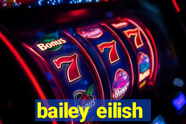 bailey eilish