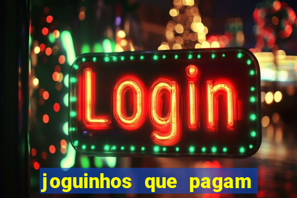 joguinhos que pagam para jogar