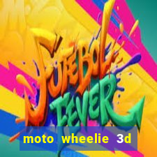 moto wheelie 3d dinheiro infinito 2024