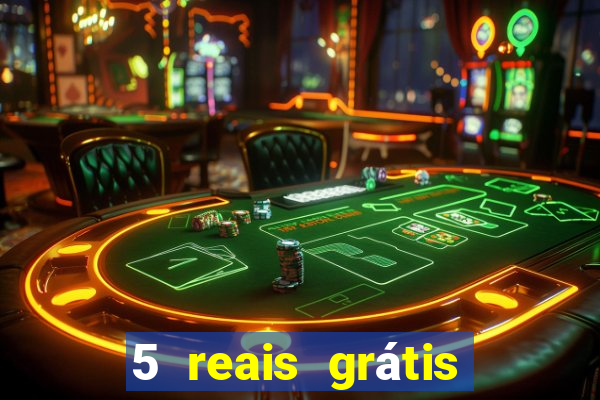 5 reais grátis para apostar cassino