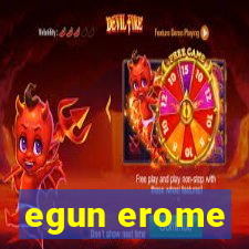 egun erome