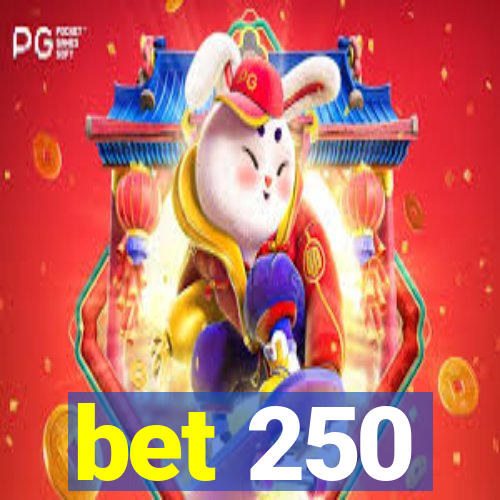 bet 250