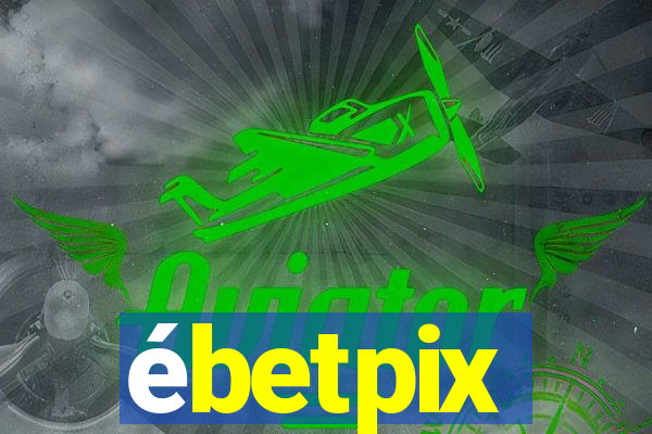 ébetpix