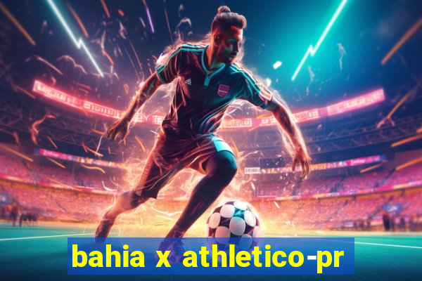 bahia x athletico-pr