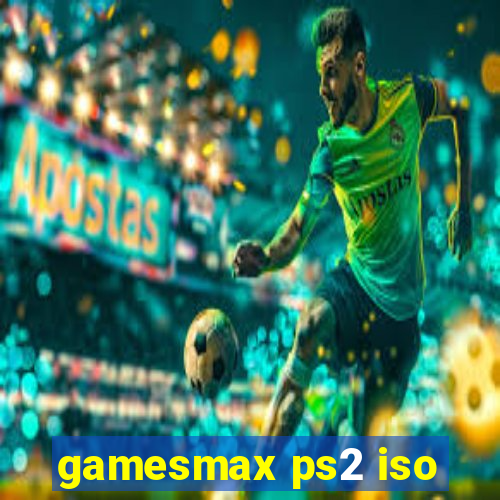 gamesmax ps2 iso