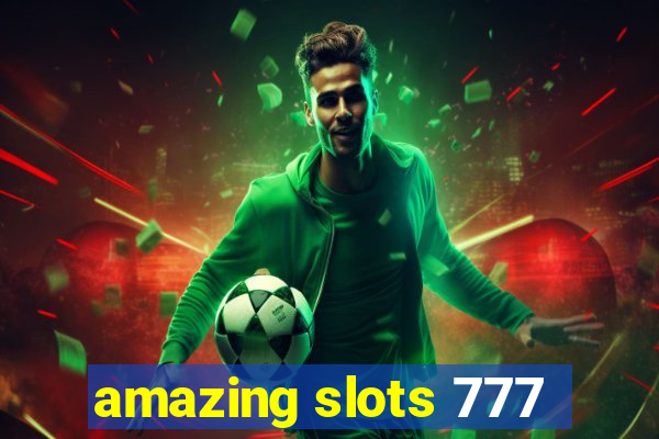 amazing slots 777