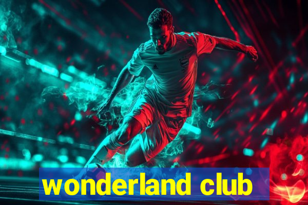 wonderland club