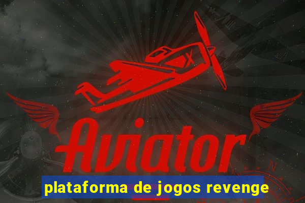 plataforma de jogos revenge