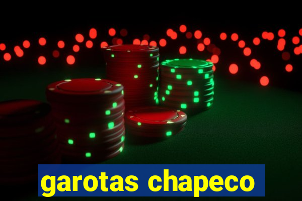 garotas chapeco