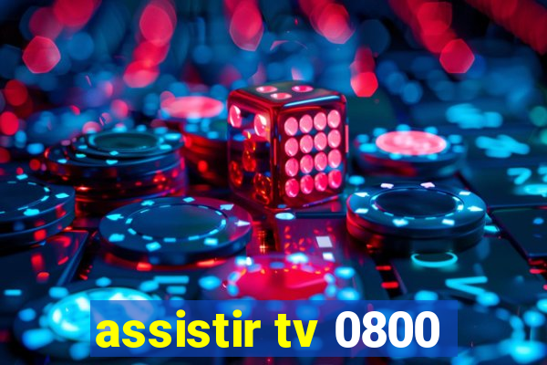 assistir tv 0800