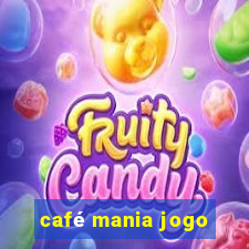 café mania jogo