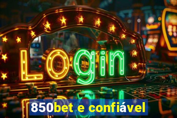 850bet e confiável