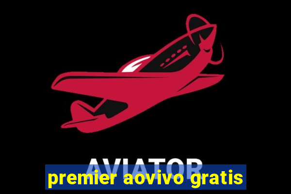 premier aovivo gratis