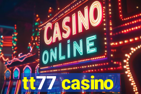 tt77 casino