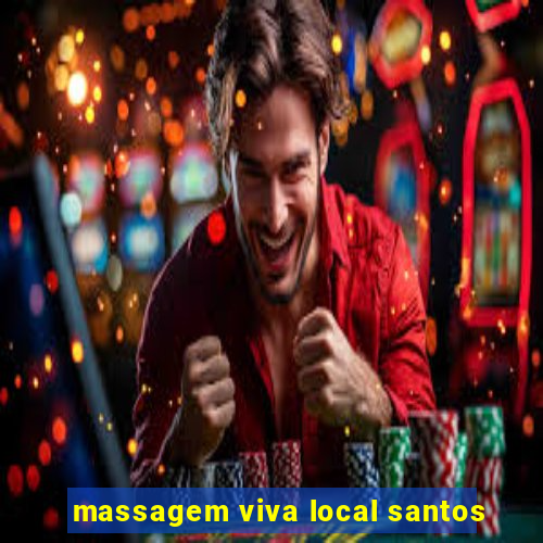 massagem viva local santos