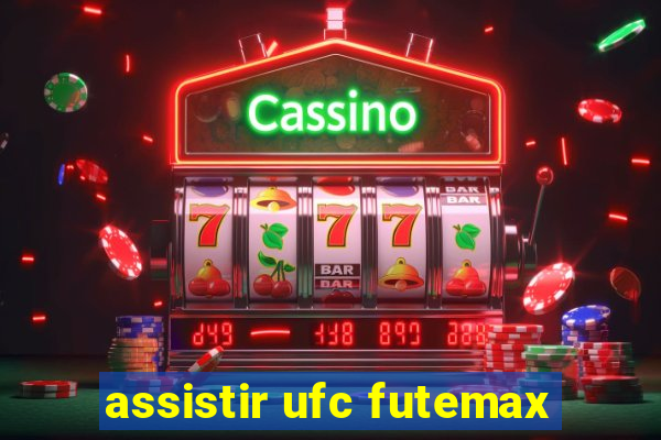 assistir ufc futemax