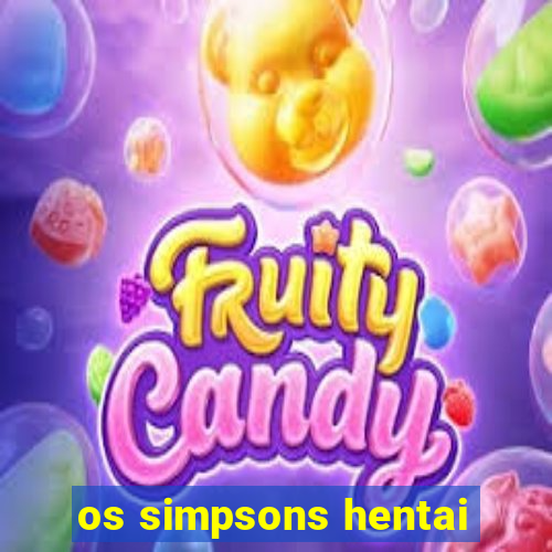 os simpsons hentai