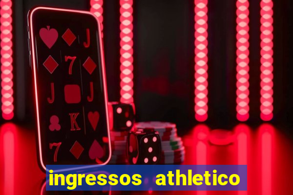 ingressos athletico x flamengo