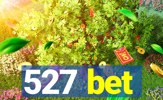 527 bet