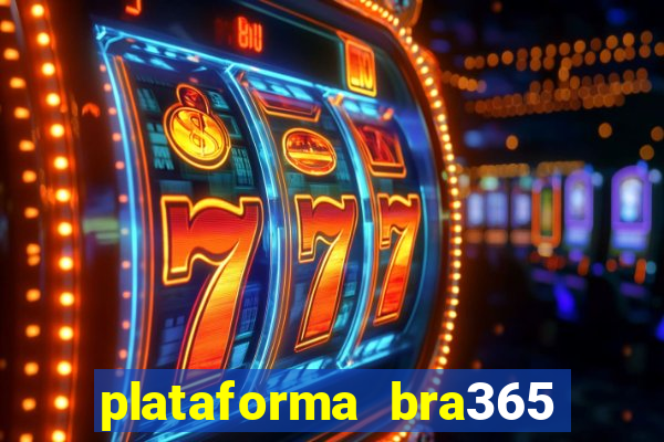 plataforma bra365 é confiável