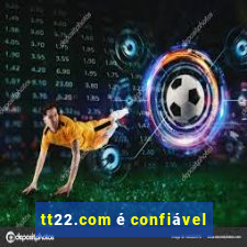 tt22.com é confiável