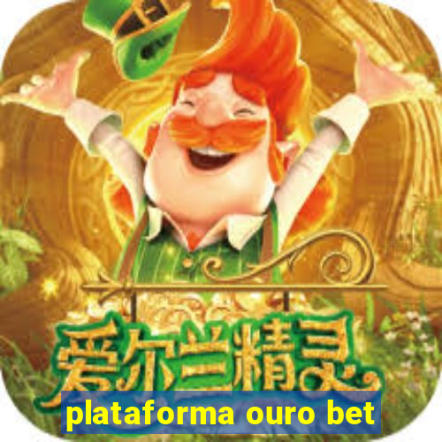 plataforma ouro bet