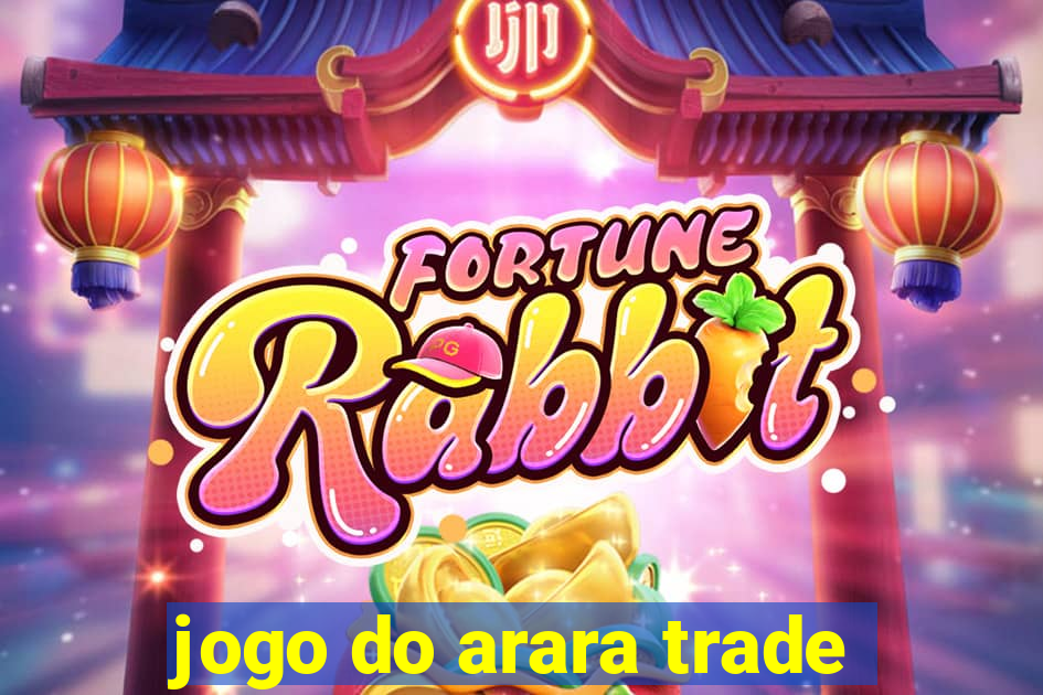 jogo do arara trade